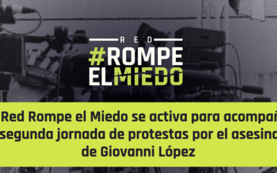 La Red Rompe el Miedo se activa para acompañar la segunda jornada de protestas por el asesinato de Giovanni López