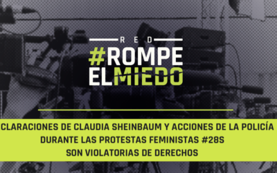 Declaraciones de Claudia Sheinbaum y acciones de la policía durante las protestas feministas #28S son violatorias de derechos