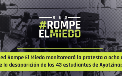 La Red Rompe El Miedo monitoreará la protesta a ocho años de la desaparición de los 43 estudiantes de Ayotzinapa